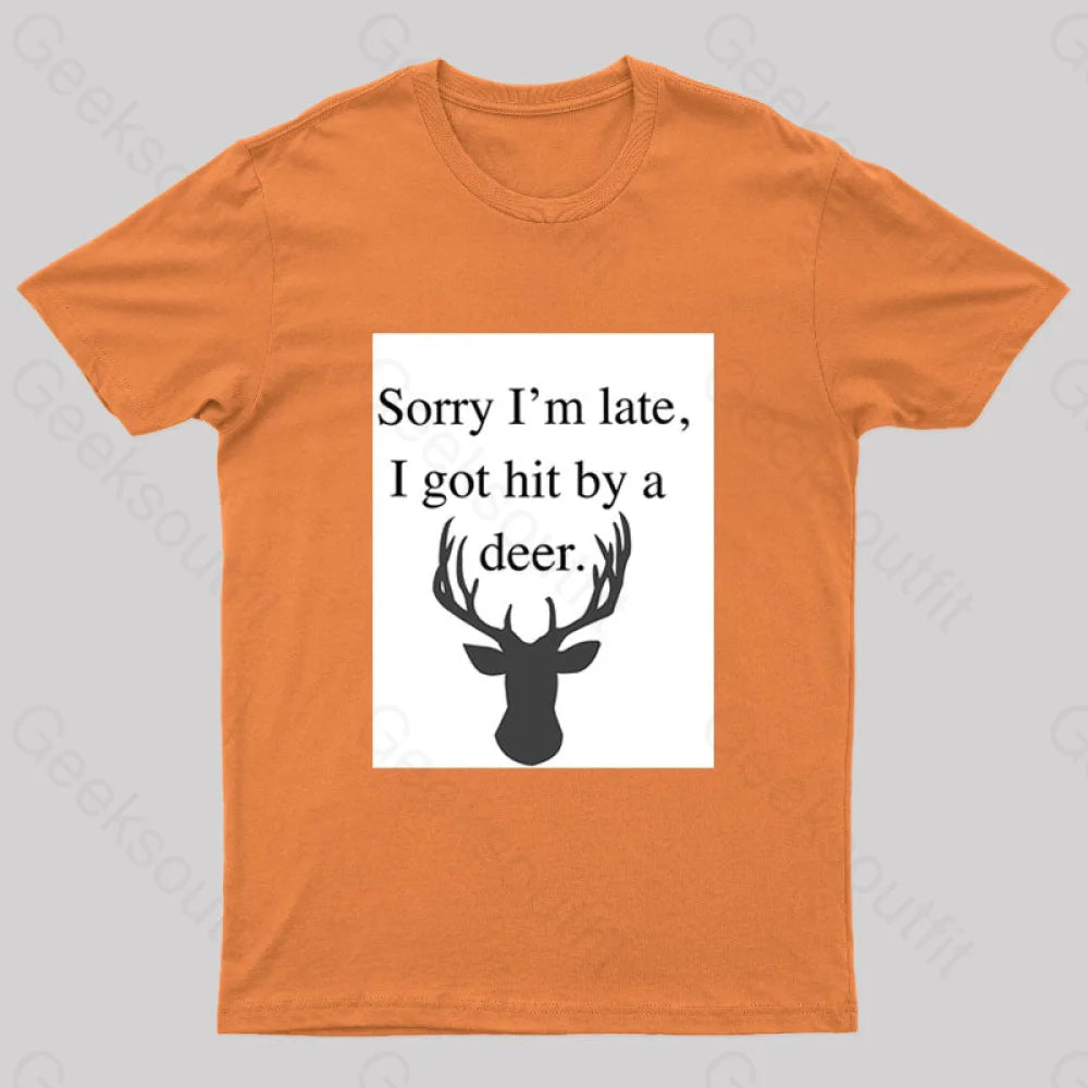 I Got Hit By A Deer Geek T-Shirt Orange / S