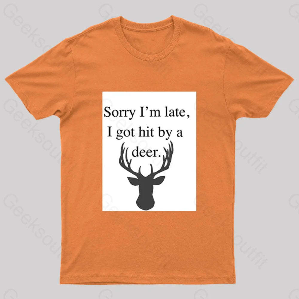 I Got Hit By A Deer Geek T-Shirt Orange / S