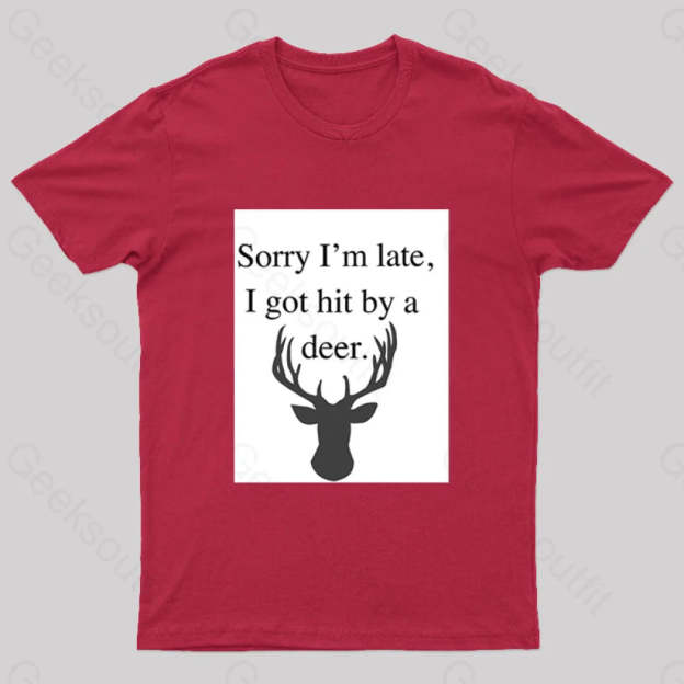 I Got Hit By A Deer Geek T-Shirt Red / S