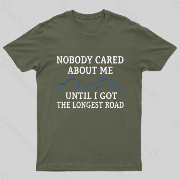 I Got The Longest Road T-Shirt Army Green / S