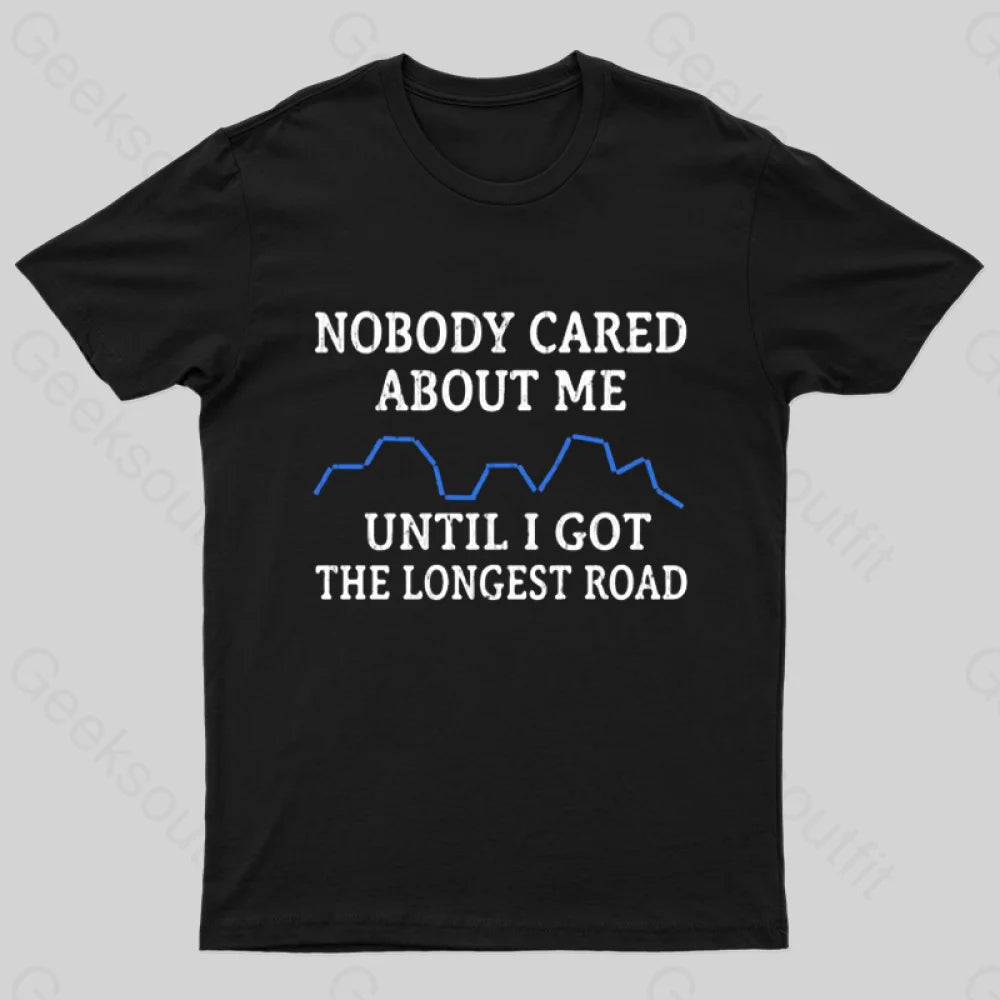 I Got The Longest Road T-Shirt Black / S