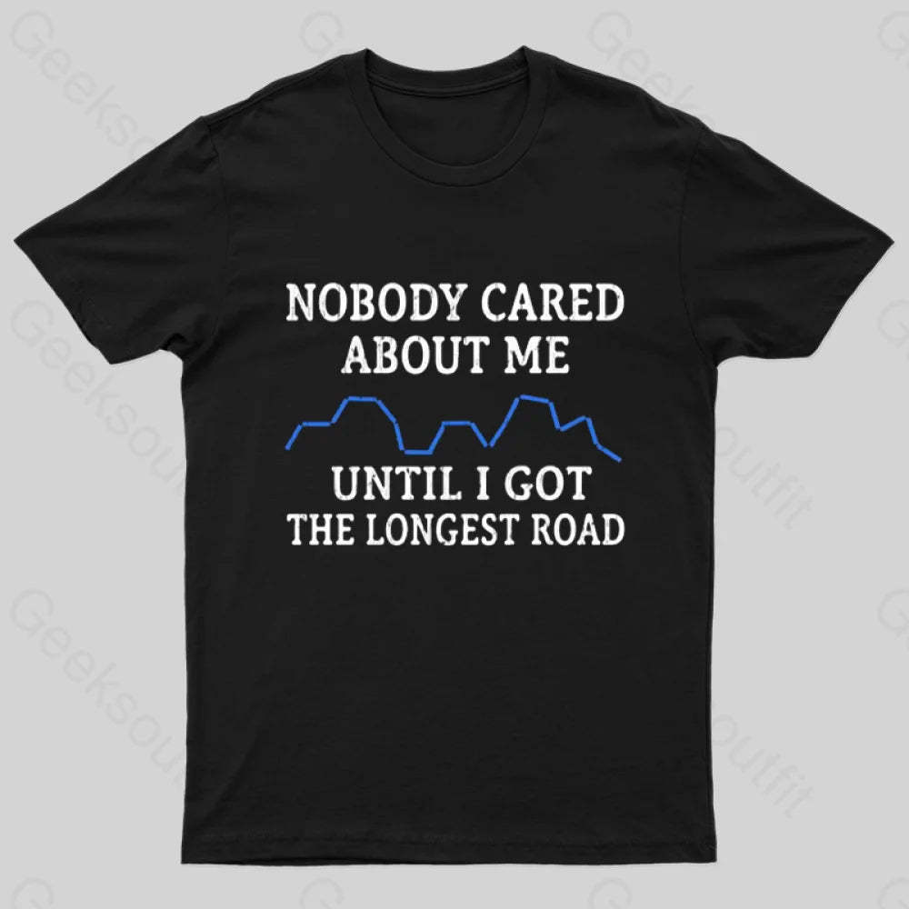 I Got The Longest Road T-Shirt Black / S
