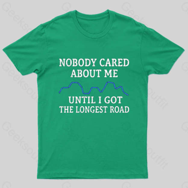 I Got The Longest Road T-Shirt Green / S