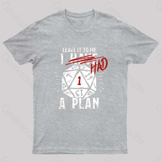 I Had A Plan Geek T-Shirt Grey / S