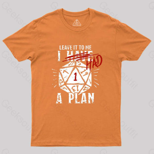 I Had A Plan Geek T-Shirt Orange / S