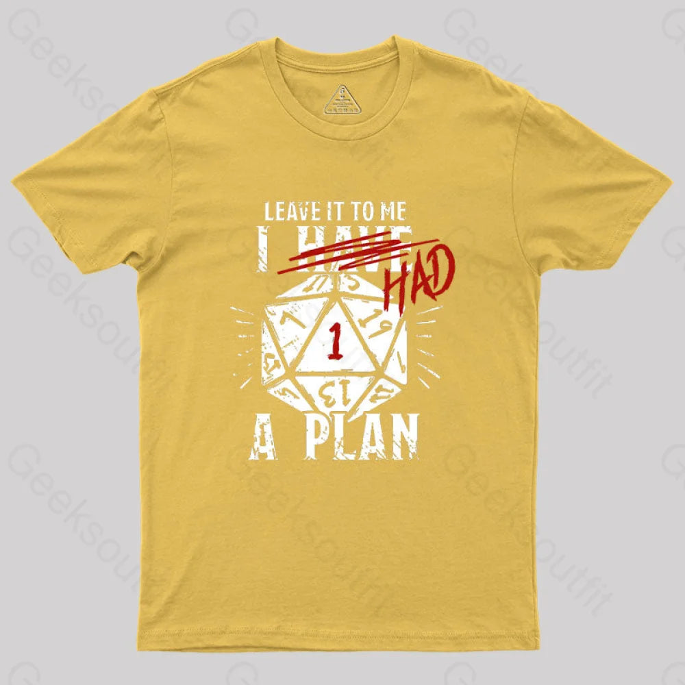 I Had A Plan Geek T-Shirt Yellow / S