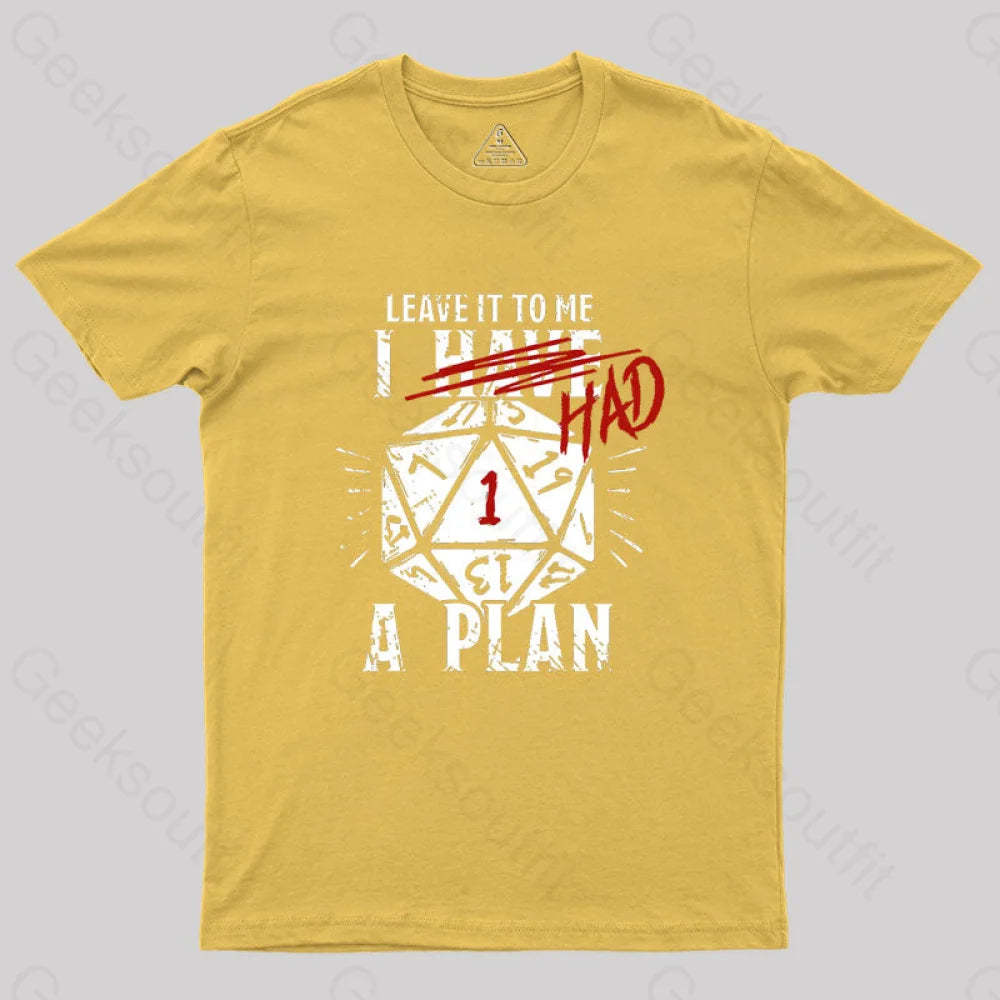 I Had A Plan Geek T-Shirt Yellow / S