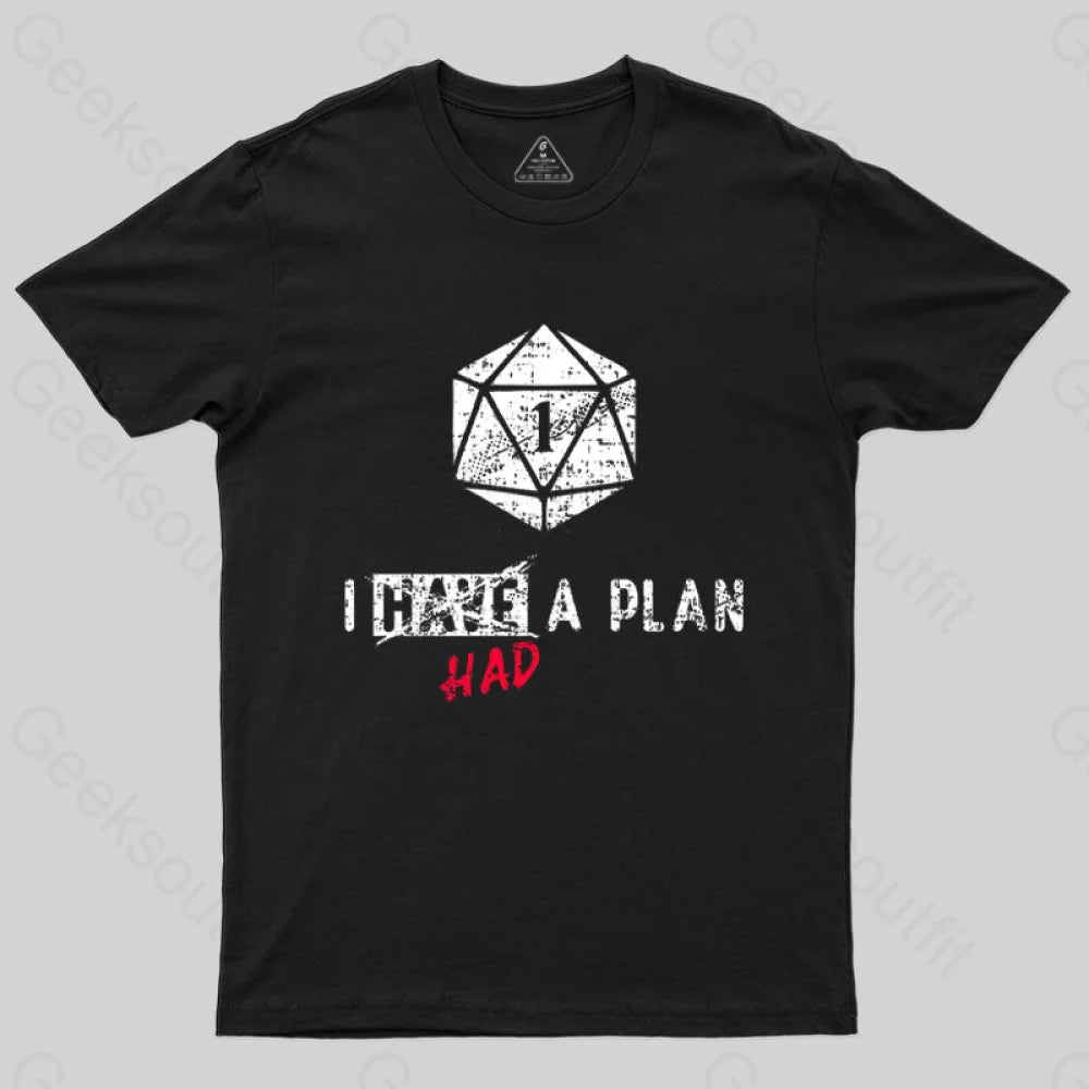 I Had A Plan T-Shirt Black / S