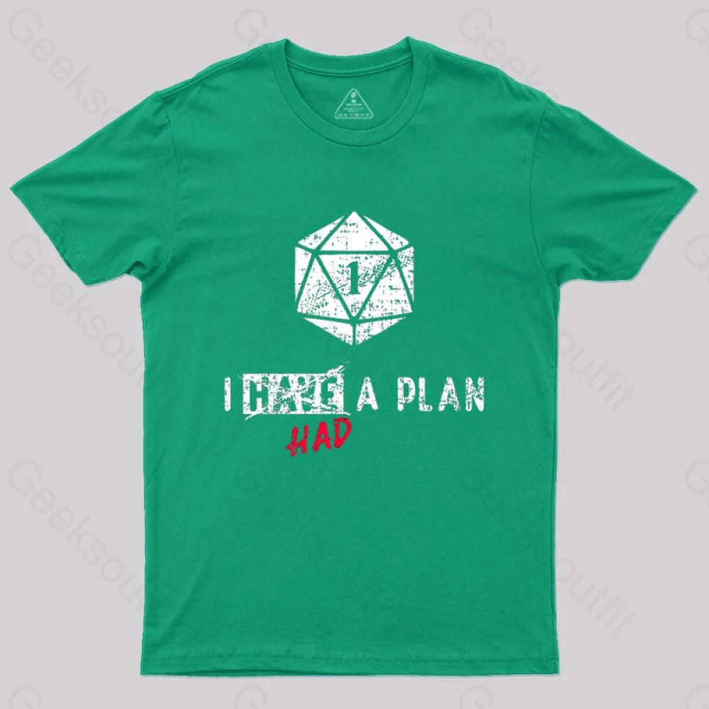 I Had A Plan T-Shirt Green / S