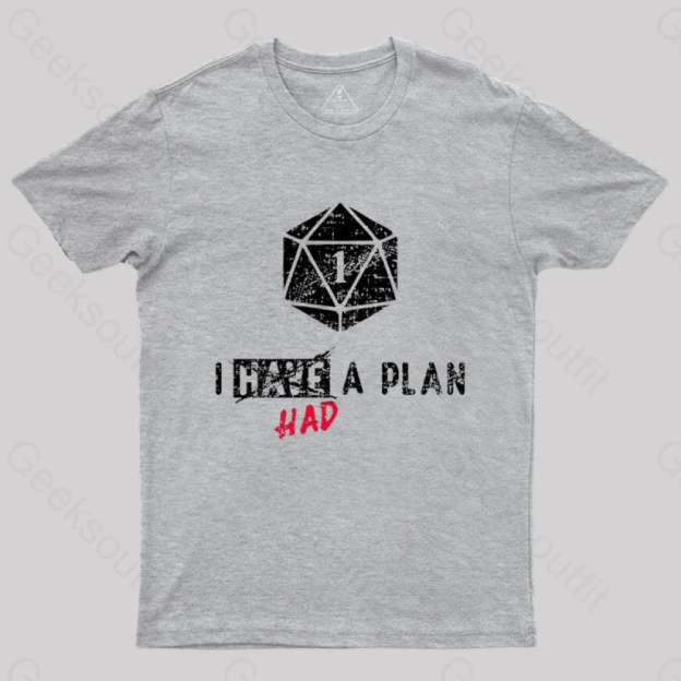 I Had A Plan T-Shirt Grey / S