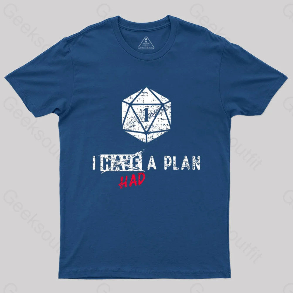 I Had A Plan T-Shirt Navy / S