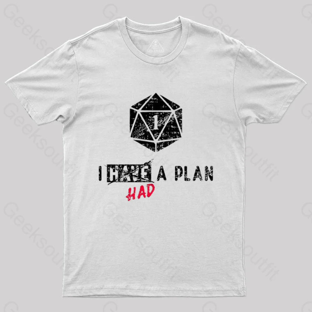 I Had A Plan T-Shirt White / S