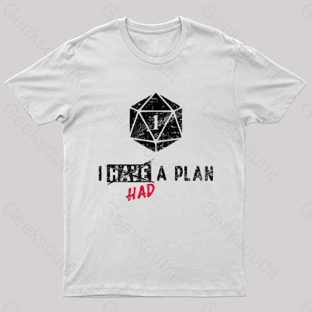 I Had A Plan T-Shirt White / S