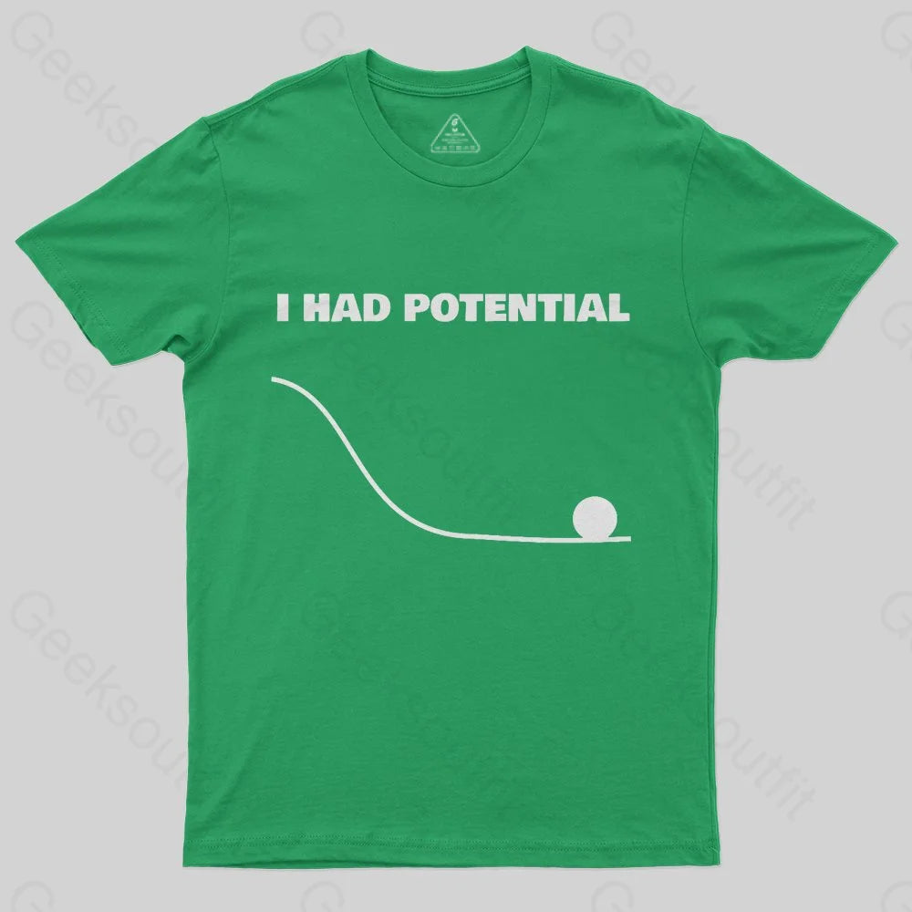 I Had Potential T-shirt - Geeksoutfit