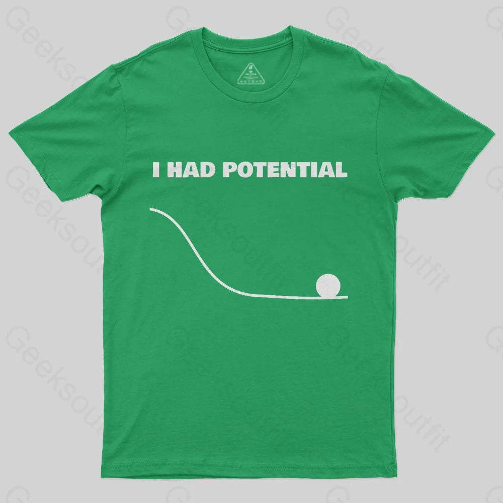 I Had Potential T-shirt - Geeksoutfit