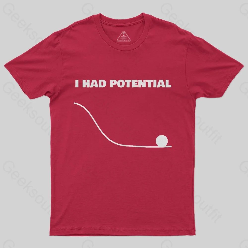 I Had Potential T-shirt - Geeksoutfit