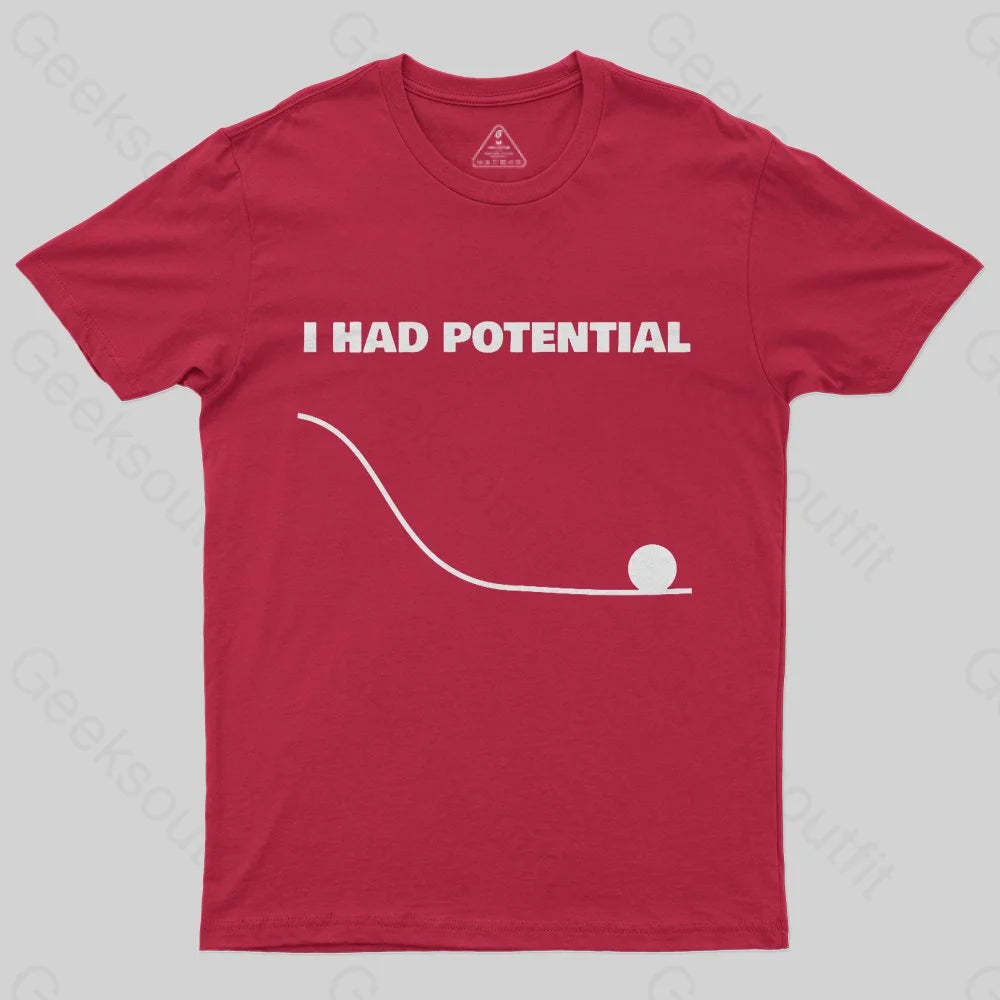 I Had Potential T-shirt - Geeksoutfit