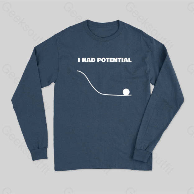 I Had Potential Long Sleeve T-Shirt Navy / S