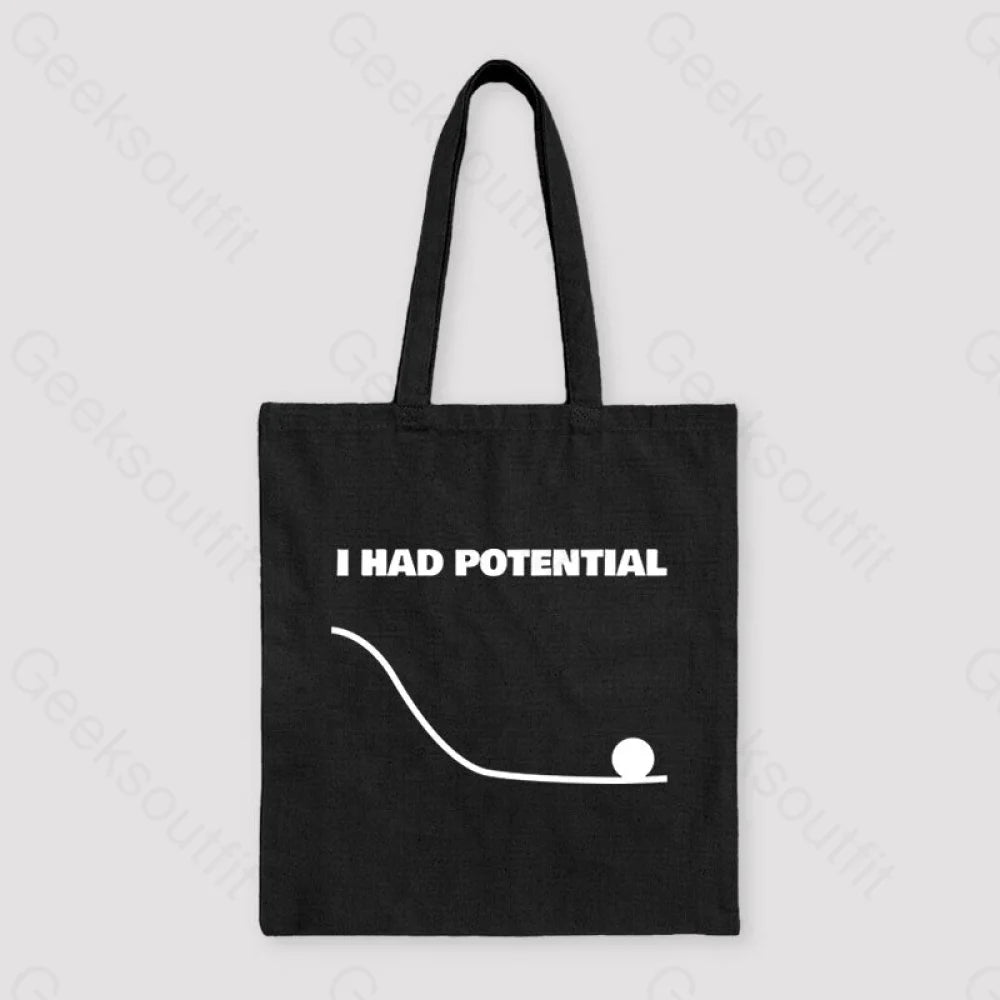 I Had Potential Unisex Tote Bag