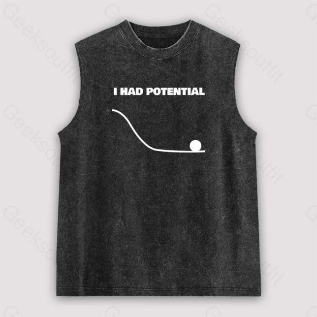 I Had Potential Unisex Washed Tank Black / S