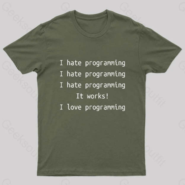 I Hate Programming Funny Geek T-Shirt Army Green / S