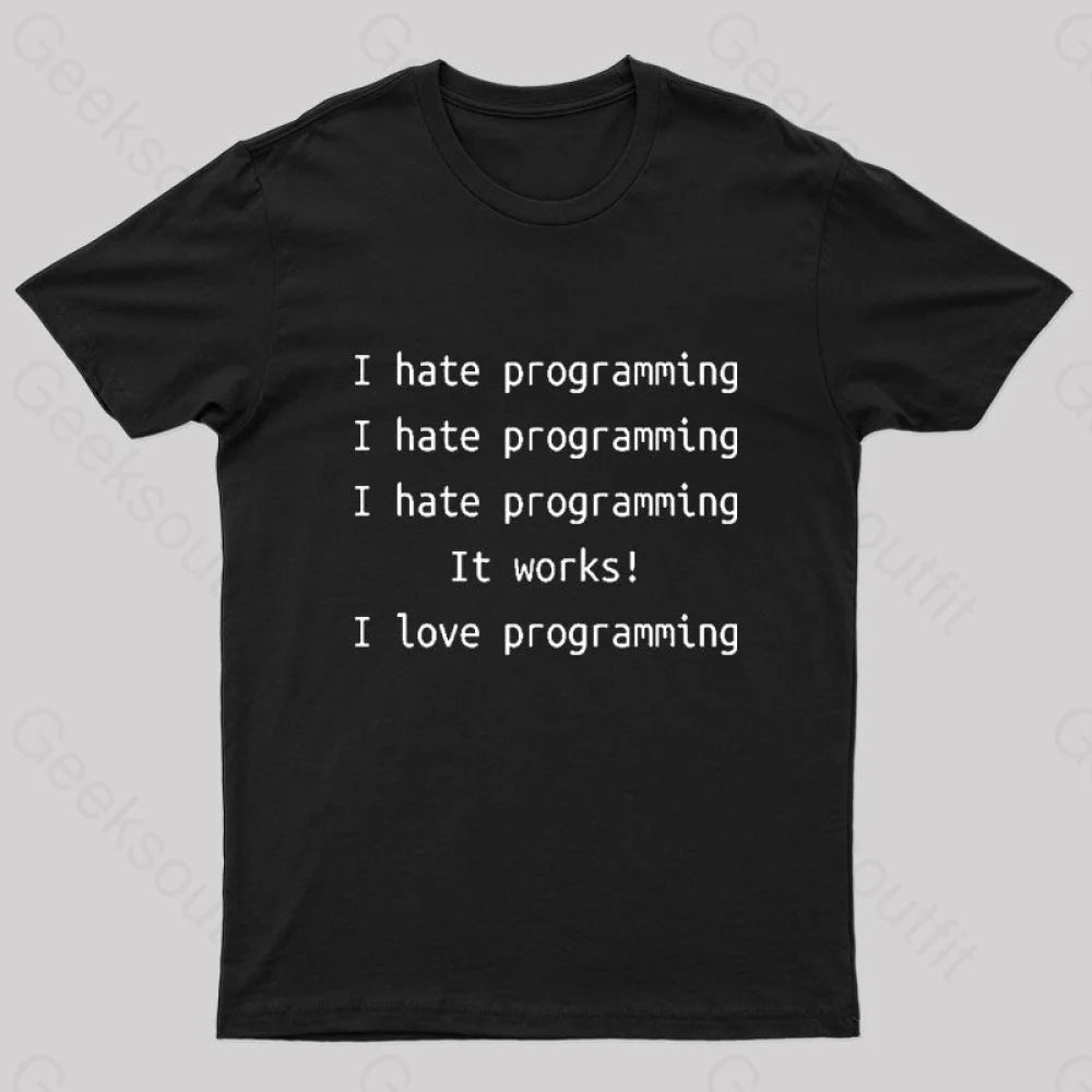 I Hate Programming Funny Geek T-Shirt Black / S