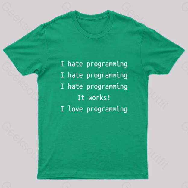 I Hate Programming Funny Geek T-Shirt Green / S
