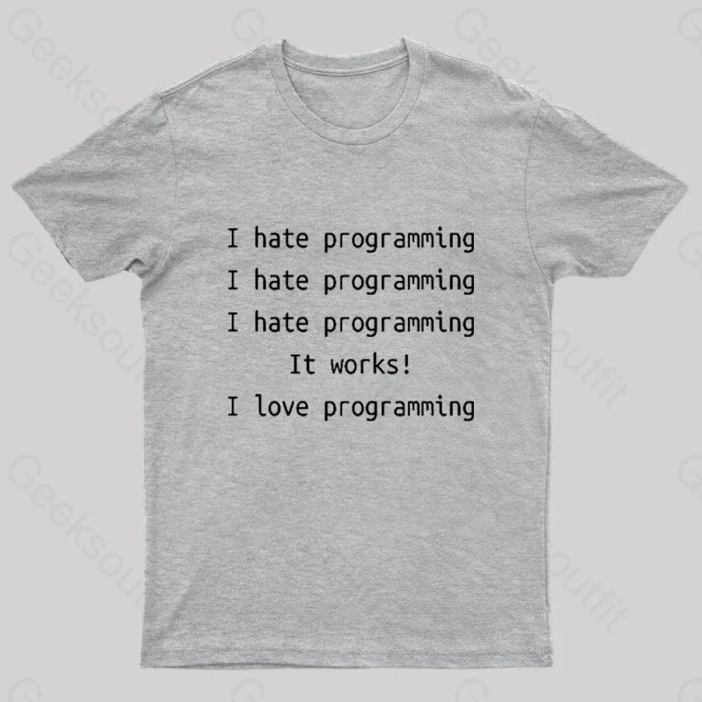 I Hate Programming Funny Geek T-Shirt Grey / S