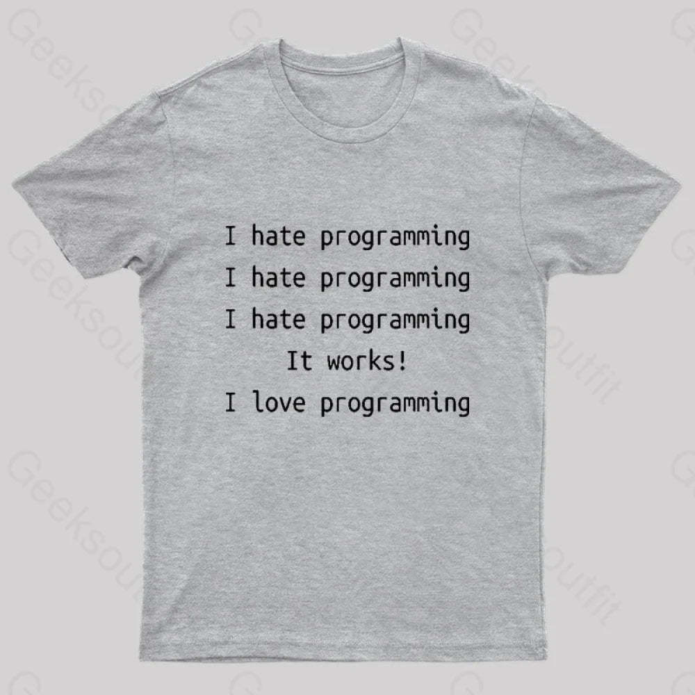 I Hate Programming Funny Geek T-Shirt Grey / S