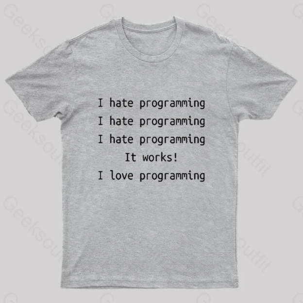 I Hate Programming Funny Geek T-Shirt Grey / S
