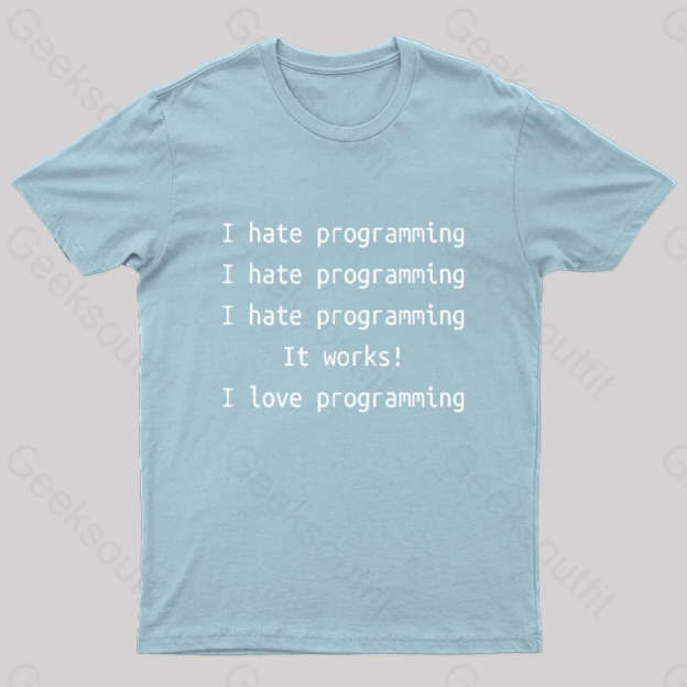I Hate Programming Funny Geek T-Shirt Light Blue / S