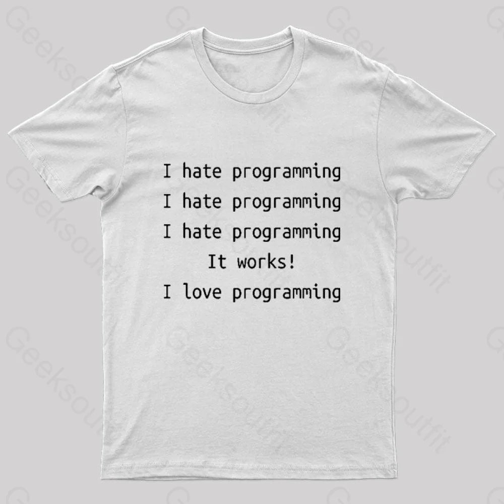 I Hate Programming Funny Geek T-Shirt White / S