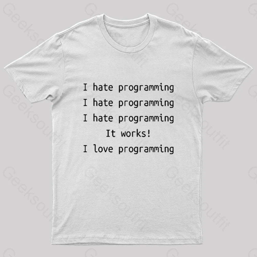I Hate Programming Funny Geek T-Shirt White / S