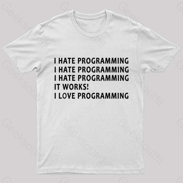 I Hate Programming Nerd T-Shirt White / S