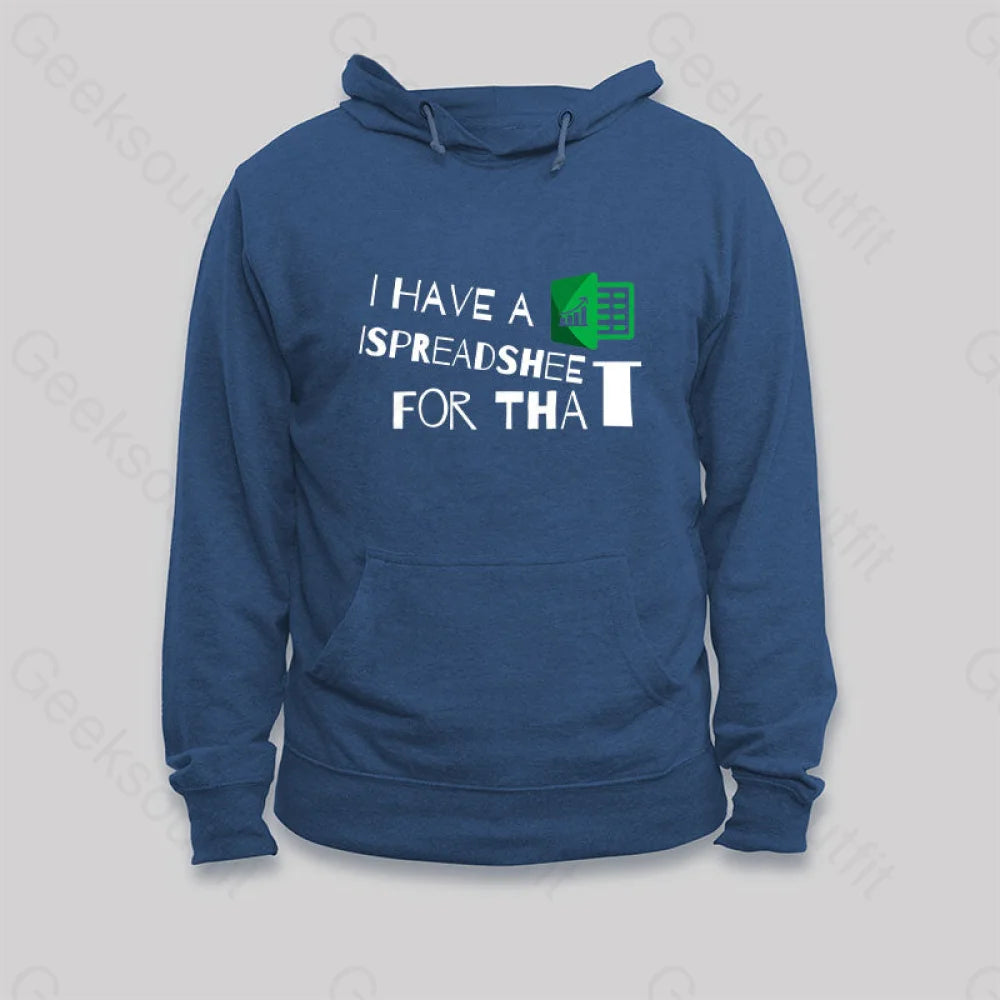I Have A Spreadsheet For That Hoodie Dark Blue / S