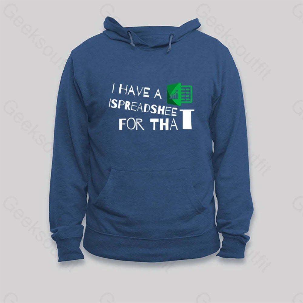 I Have A Spreadsheet For That Hoodie Dark Blue / S