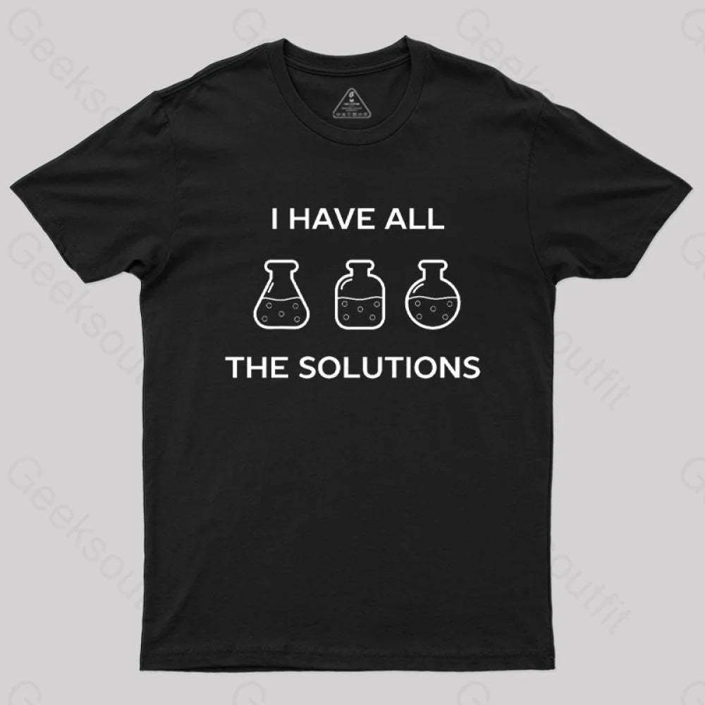 I Have All The Solutions T-Shirt Black / S