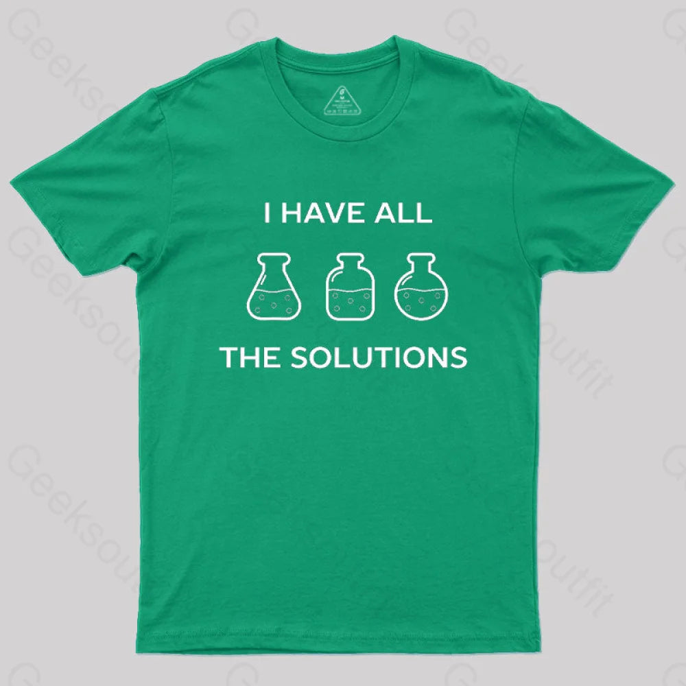 I Have All The Solutions T-Shirt Green / S
