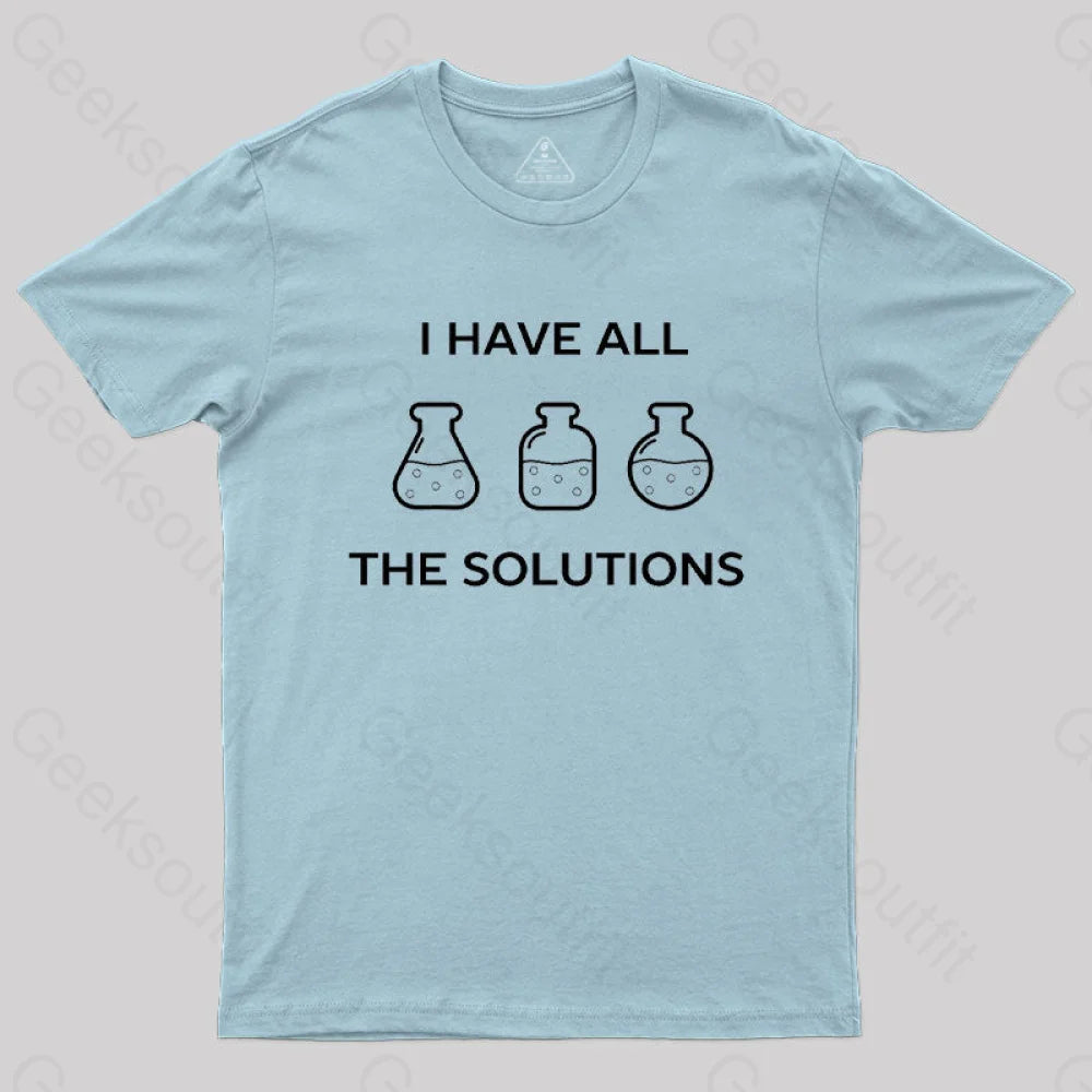 I Have All The Solutions T-Shirt Light Blue / S