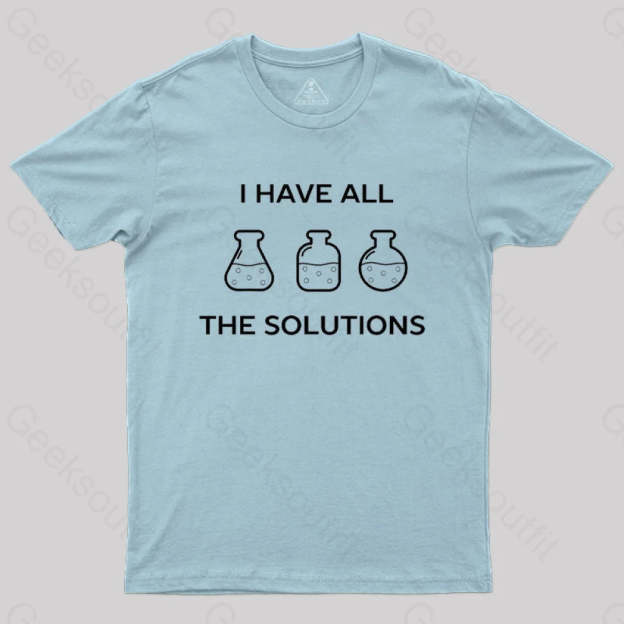 I Have All The Solutions T-Shirt Light Blue / S