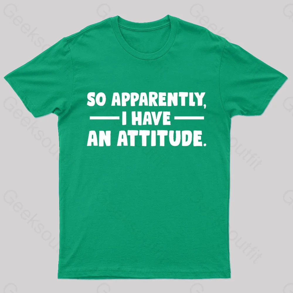 I Have An Attitude Nerd T-Shirt Green / S