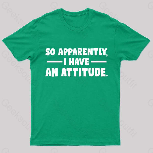 I Have An Attitude Nerd T-Shirt Green / S