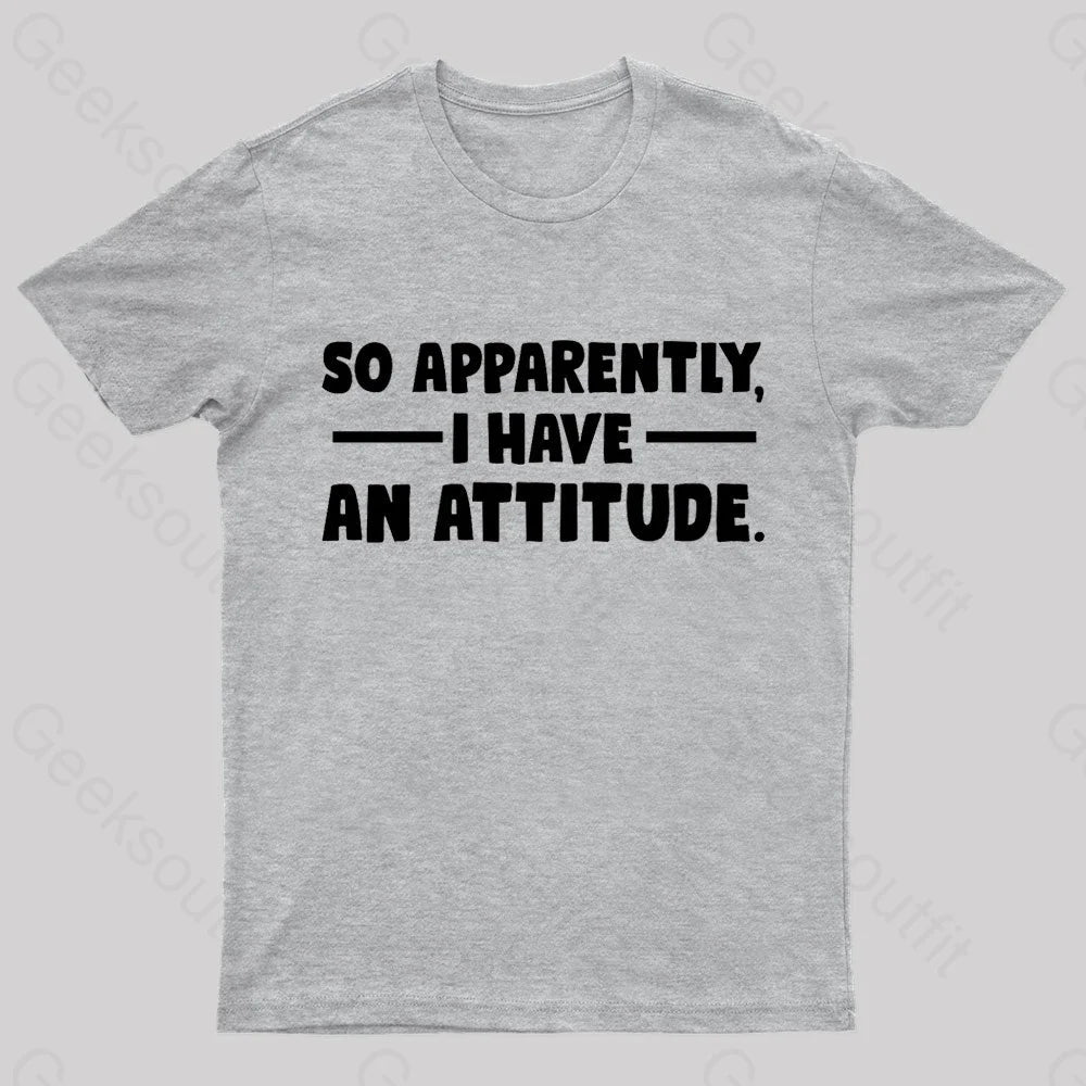 I Have An Attitude Nerd T-Shirt Grey / S