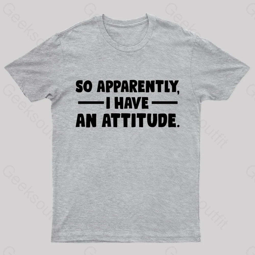 I Have An Attitude Nerd T-Shirt Grey / S