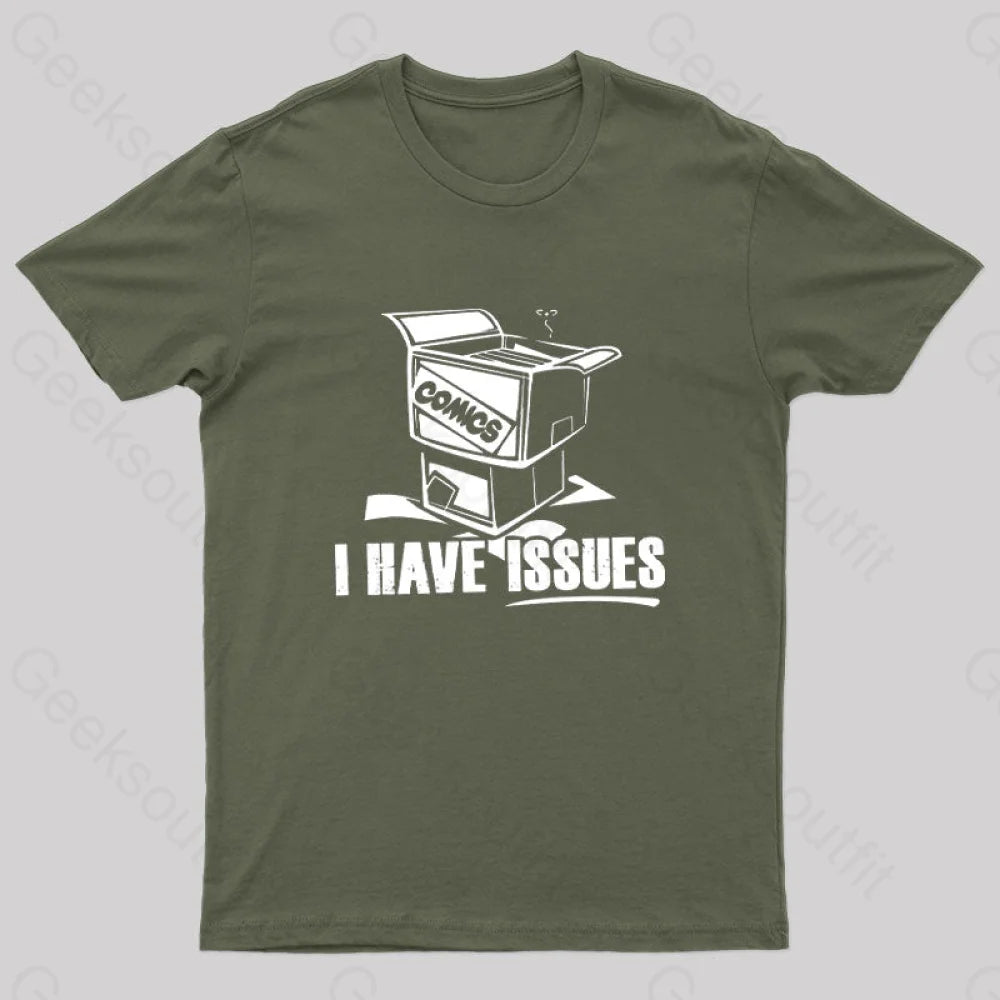 I Have Issues Nerd T-Shirt Army Green / S