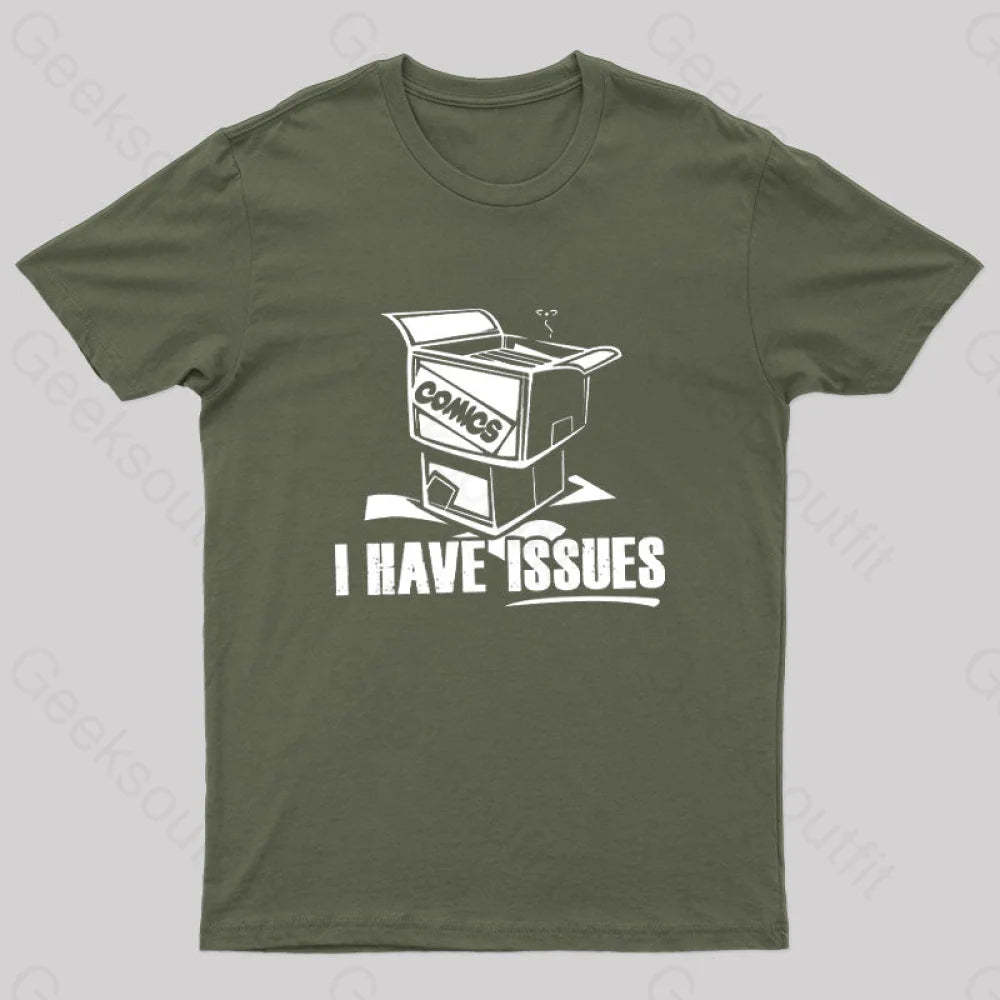 I Have Issues Nerd T-Shirt Army Green / S