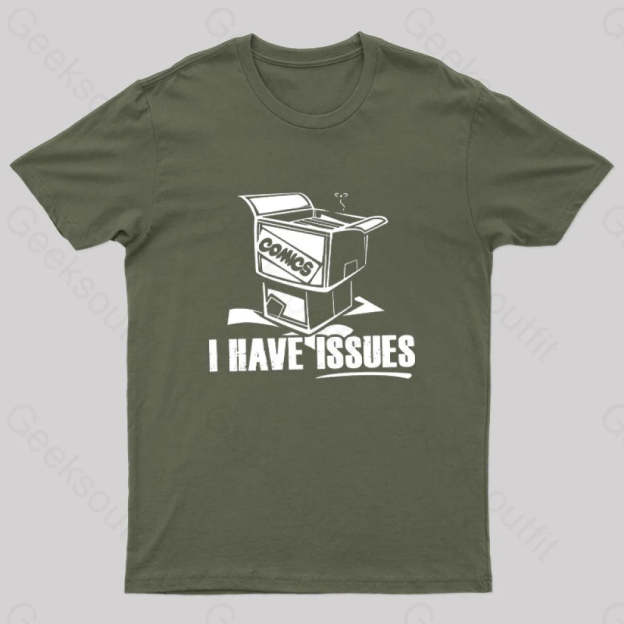 I Have Issues Nerd T-Shirt Army Green / S