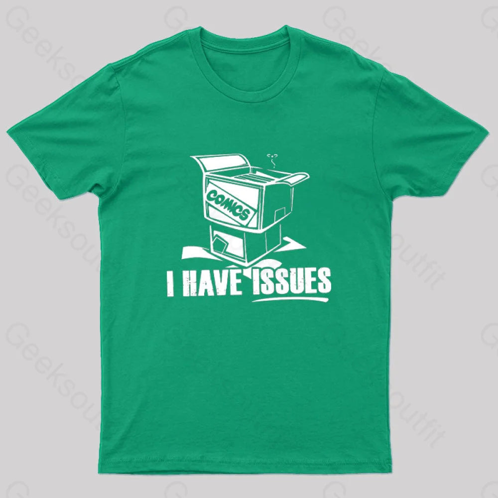 I Have Issues Nerd T-Shirt Green / S