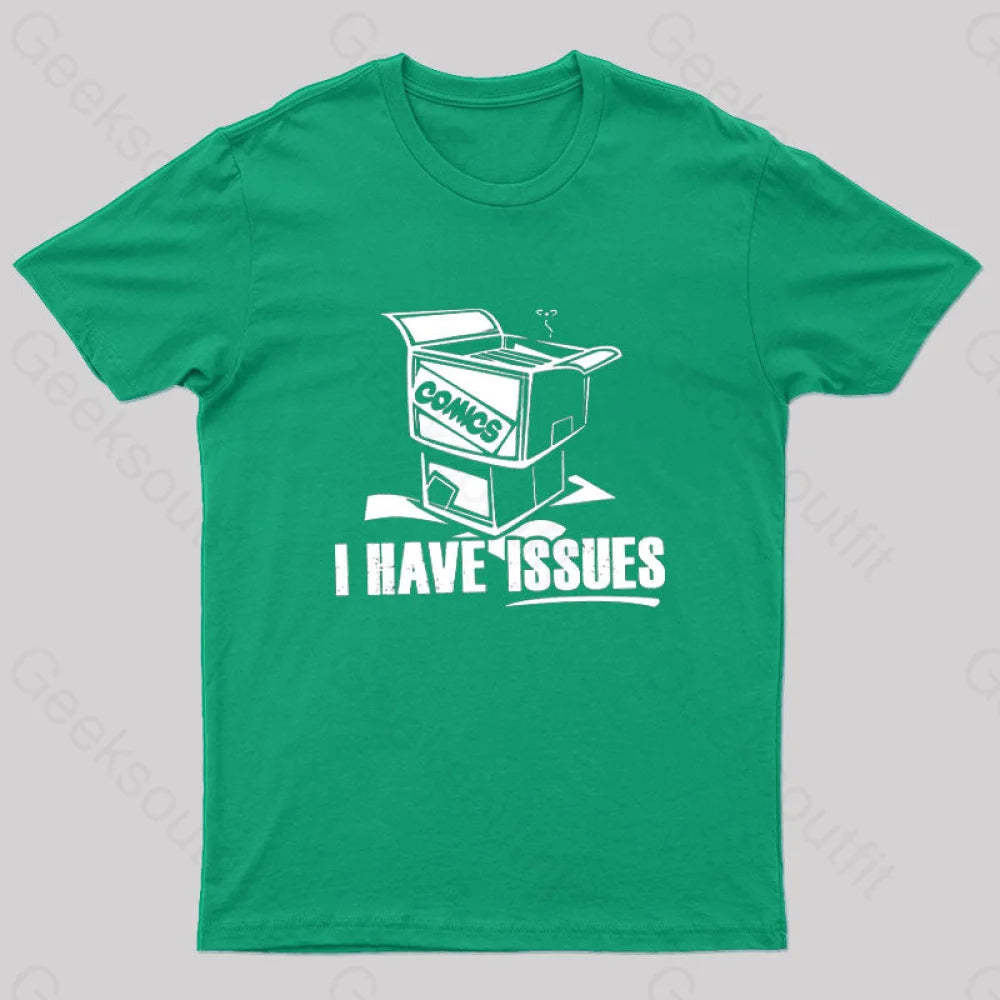 I Have Issues Nerd T-Shirt Green / S