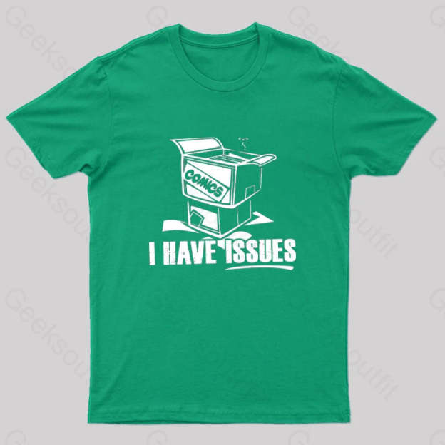 I Have Issues Nerd T-Shirt Green / S